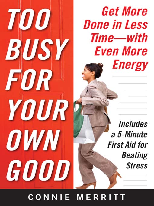 Title details for Too Busy for Your Own Good by Connie Merritt - Wait list